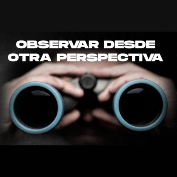 Observar desde otra perspectiva